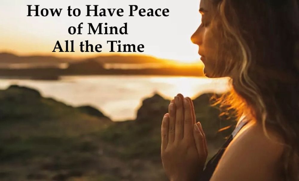 How to Have Peace of Mind All the Time Image